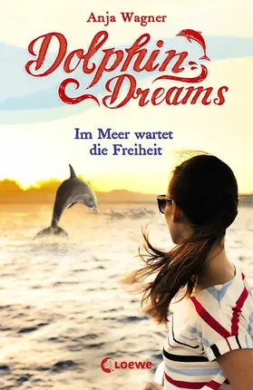 Wagner |  Dolphin Dreams - Im Meer wartet die Freiheit | eBook | Sack Fachmedien
