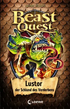 Blade |  Beast Quest (Band 57) - Lustor, der Schlund des Verderbens | eBook | Sack Fachmedien