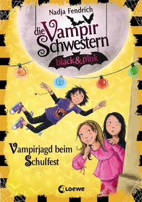 Fendrich |  Die Vampirschwestern black & pink (Band 7) - Vampirjagd beim Schulfest | eBook | Sack Fachmedien