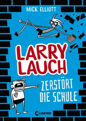 Elliott |  Larry Lauch zerstört die Schule (Band 1) | eBook | Sack Fachmedien