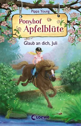 Young |  Ponyhof Apfelblüte (Band 15) - Glaub an dich, Juli | eBook | Sack Fachmedien
