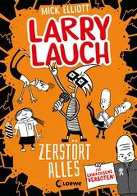 Elliott |  Larry Lauch zerstört alles (Band 3) | eBook | Sack Fachmedien