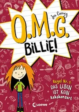 Carney |  O.M.G. Billie! (Band 1) - Regel Nr. 1: Das Leben ist kein Kekskonzert | eBook | Sack Fachmedien