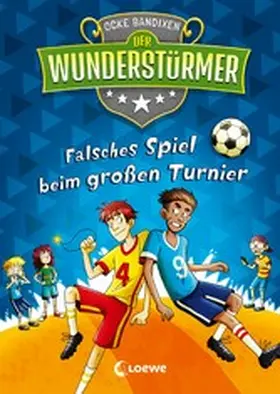 Bandixen |  Der Wunderstürmer (Band 7) - Falsches Spiel beim großen Turnier | eBook | Sack Fachmedien