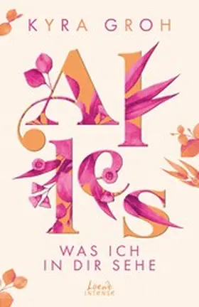 Groh |  Alles, was ich in dir sehe (Alles-Trilogie, Band 1) | eBook | Sack Fachmedien