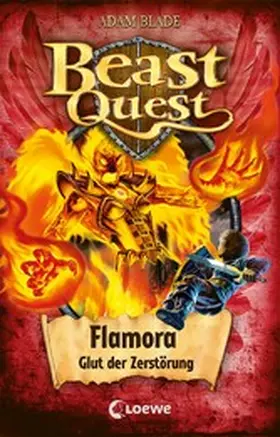 Blade |  Beast Quest (Band 64) - Flamora, Glut der Zerstörung | eBook | Sack Fachmedien