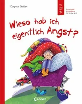 Geisler |  Wieso hab ich eigentlich Angst? (Starke Kinder, glückliche Eltern) | eBook | Sack Fachmedien