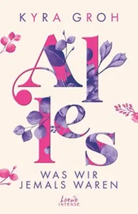 Groh |  Alles, was wir jemals waren (Alles-Trilogie, Band 3) | eBook | Sack Fachmedien