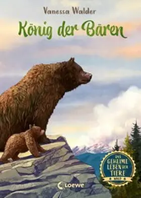 Walder |  Das geheime Leben der Tiere (Wald) - König der Bären | eBook | Sack Fachmedien