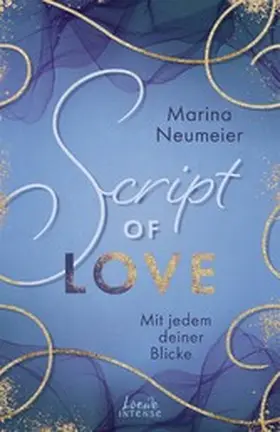 Neumeier |  Script of Love - Mit jedem deiner Blicke (Love-Trilogie, Band 2) | eBook | Sack Fachmedien