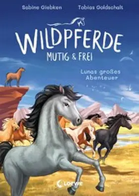 Giebken |  Wildpferde - mutig und frei (Band 1) - Lunas großes Abenteuer | eBook | Sack Fachmedien