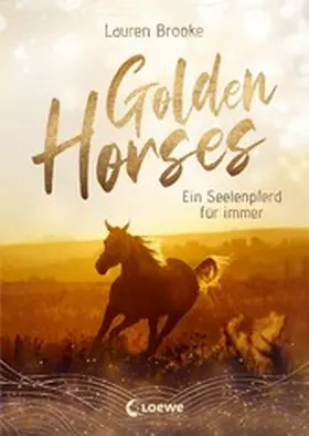 Brooke |  Golden Horses (Band 1) - Ein Seelenpferd für immer | eBook | Sack Fachmedien