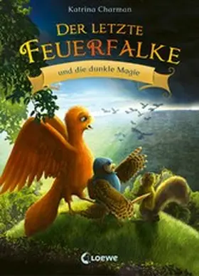Charman |  Der letzte Feuerfalke und die dunkle Magie (Band 6) | eBook | Sack Fachmedien