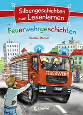 Mannel | Silbengeschichten zum Lesenlernen - Feuerwehrgeschichten | E-Book | www.sack.de