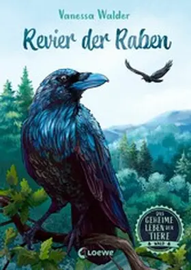 Walder | Das geheime Leben der Tiere (Wald) - Revier der Raben | E-Book | sack.de