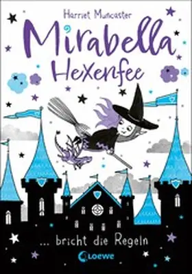 Muncaster |  Mirabella Hexenfee bricht die Regeln (Band 2) | eBook | Sack Fachmedien