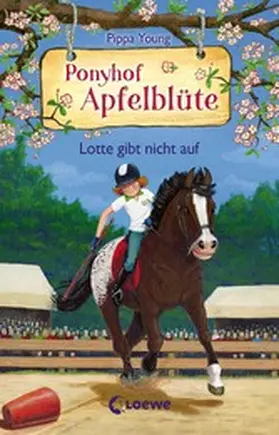 Young |  Ponyhof Apfelblüte (Band 23) - Lotte gibt nicht auf | eBook | Sack Fachmedien