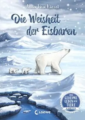 Kiesel |  Das geheime Leben der Tiere (Arktis) - Die Weisheit der Eisbären | eBook | Sack Fachmedien
