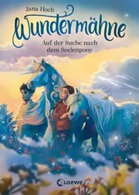 Hoch |  Wundermähne (Band 2) - Auf der Suche nach dem Seelenpony | eBook | Sack Fachmedien