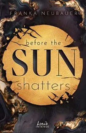 Neubauer |  Before the Sun Shatters (Scandalous Secrets, Band 1) | eBook | Sack Fachmedien