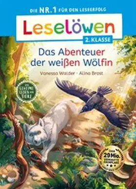 Walder |  Leselöwen 2. Klasse - Das geheime Leben der Tiere - Das Abenteuer der weißen Wölfin | eBook | Sack Fachmedien