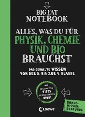  Big Fat Notebook - Alles, was du für Physik, Chemie und Bio brauchst - Das geballte Wissen von der 5. bis zur 9. Klasse. Mit Bonuswissen: Erdkunde | eBook | Sack Fachmedien