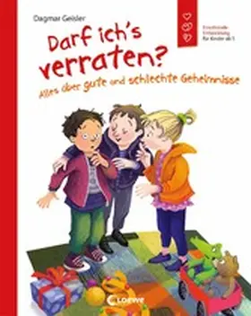 Geisler |  Darf ich's verraten? Alles über gute und schlechte Geheimnisse | eBook | Sack Fachmedien