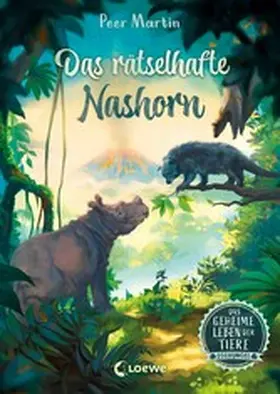Martin |  Das geheime Leben der Tiere (Dschungel) - Das rätselhafte Nashorn | eBook | Sack Fachmedien