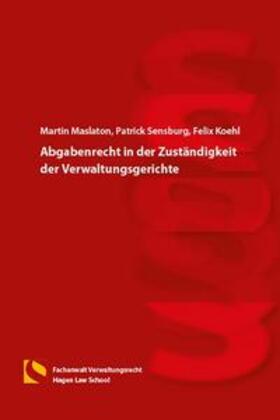 Maslaton / Sensburg / Koehl | Abgabenrecht in der Zuständigkeit der Verwaltungsgerichte | Buch | 978-3-7321-0312-6 | sack.de