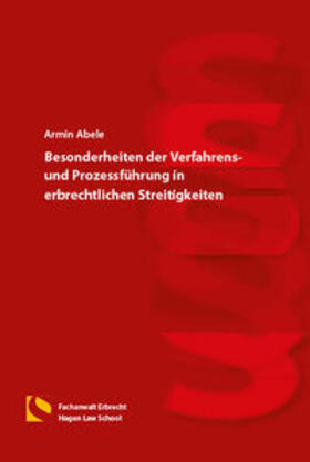 Abele | Besonderheiten der Verfahrens- und Prozessführung in erbrechtlichen Streitigkeiten | Buch | sack.de