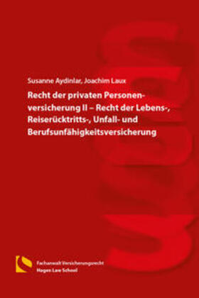 Aydinlar / Laux | Recht der privaten Personenversicherung II – Recht der Lebens-, Reiserücktritts-, Unfall- und Berufsunfähigkeitsversicherung | Buch | 978-3-7321-0462-8 | sack.de