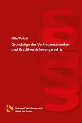 Weitzel | Grundzüge des Vertrauensschaden- und Kreditversicherungsrechts | Buch | 978-3-7321-0485-7 | sack.de