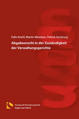 Koehl / Maslaton / Sensburg |  Abgabenrecht in der Zuständigkeit der Verwaltungsgerichte | Buch |  Sack Fachmedien