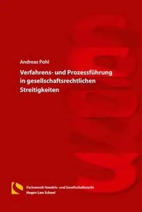 Pohl |  Verfahrens- und Prozessführung in gesellschaftsrechtlichen Streitigkeiten | Buch |  Sack Fachmedien