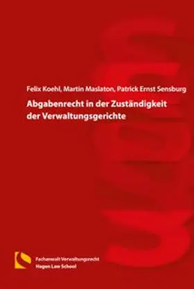 Koehl / Maslaton / Sensburg |  Abgabenrecht in der Zuständigkeit der Verwaltungsgerichte | Buch |  Sack Fachmedien