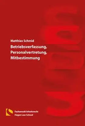 Schmid |  Betriebsverfassung, Personalvertretung, Mitbestimmung | Buch |  Sack Fachmedien