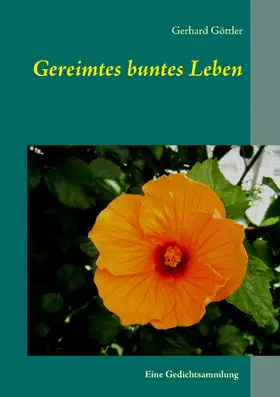 Göttler |  Gereimtes buntes Leben | eBook | Sack Fachmedien