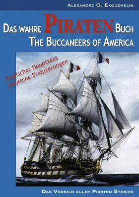Exquemelin / Fischer |  Das wahre Piraten Buch- The Buccaneers of America | eBook | Sack Fachmedien