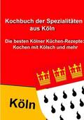 Meyer |  Kochbuch der Spezialitäten aus Köln | eBook | Sack Fachmedien