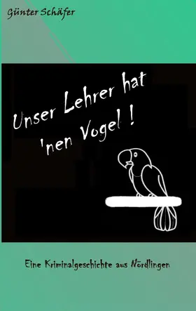 Schäfer |  Unser Lehrer hat 'nen Vogel | eBook | Sack Fachmedien