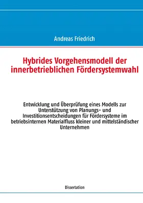 Friedrich |  Hybrides Vorgehensmodell der innerbetrieblichen Fördersystemwahl | eBook | Sack Fachmedien