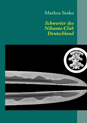 Sesko |  Schwerter des Nihonto-Club Deutschland | eBook | Sack Fachmedien