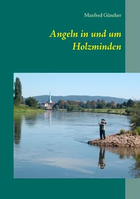 Günther |  Angeln in und um Holzminden | eBook | Sack Fachmedien