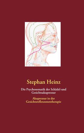 Heinz | Die Psychosomatik der Schädel-und Gesichtsakupressur | E-Book | sack.de