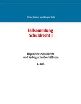 Greiner / Kalle |  Fallsammlung Schuldrecht I | Buch |  Sack Fachmedien