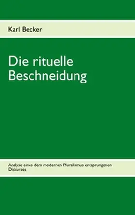 Becker |  Die rituelle Beschneidung | Buch |  Sack Fachmedien