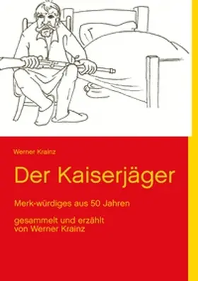 Krainz / Hofinger |  Der Kaiserjäger | Buch |  Sack Fachmedien