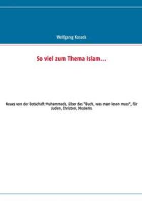 Kosack / Brunner | So viel zum Thema Islam | Buch | 978-3-7322-3240-6 | sack.de