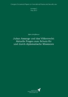 Schiffbauer / Kreß |  Julian Assange und das Völkerrecht: Aktuelle Fragen zum Schutz für und durch diplomatische Missionen | Buch |  Sack Fachmedien