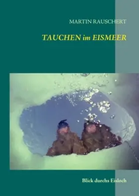 Rauschert |  TAUCHEN im EISMEER | Buch |  Sack Fachmedien